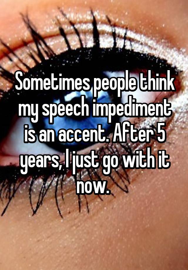 what-it-s-really-like-to-have-a-speech-impediment-as-an-adult-aol