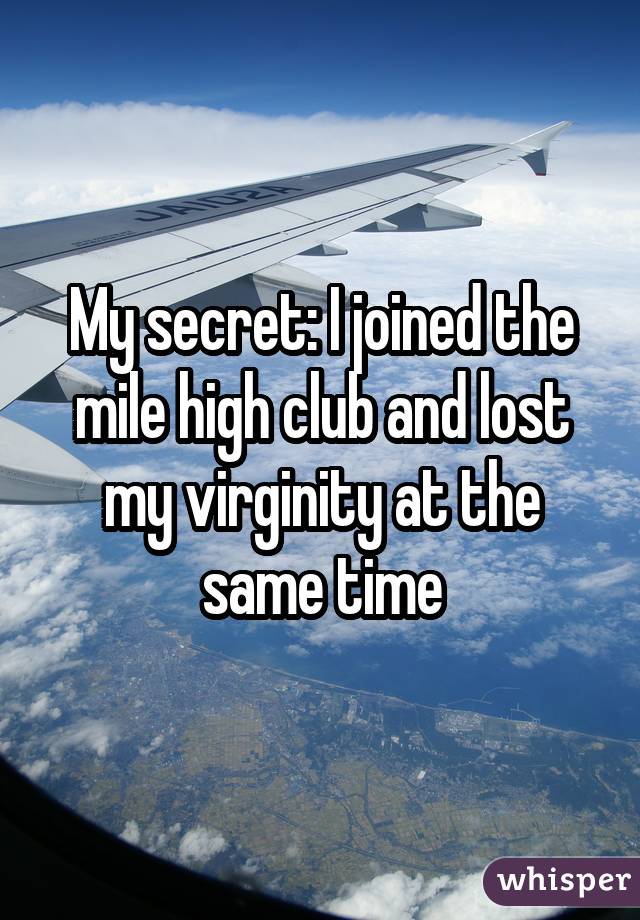 My secret: I joined the mile high club and lost my virginity at the same time