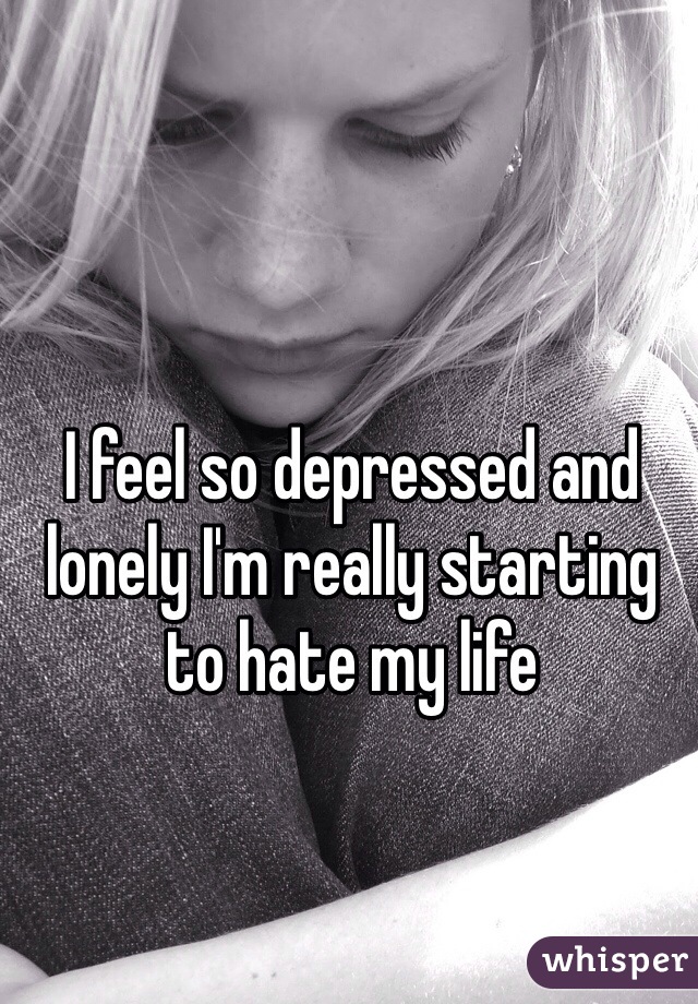 I feel lonely and depressed? : depression   reddit