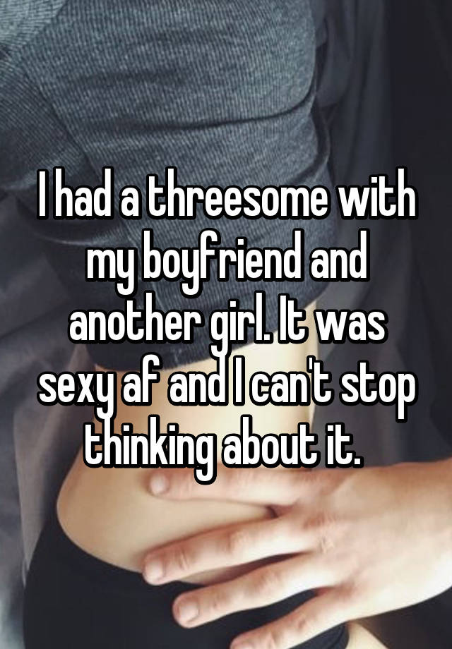 My Boyfriend Wants A Threeway With Another Girl