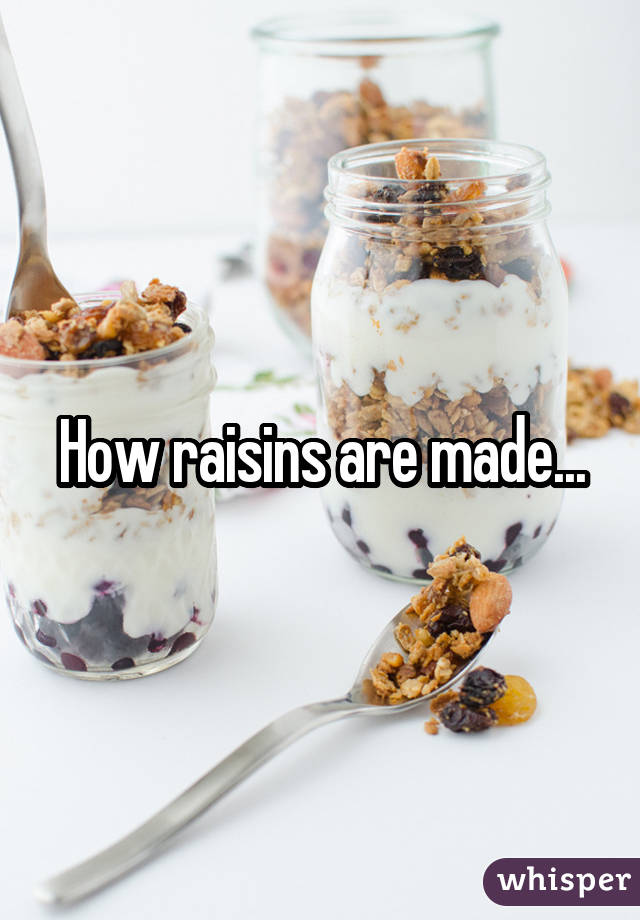 How raisins are made...