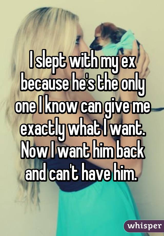 21 People Share Why Sleeping With An Ex Is Never Ever A Good Idea