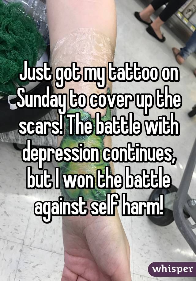 Just got my tattoo on Sunday to cover up the scars! The battle with depression continues, but I won the battle against self harm!